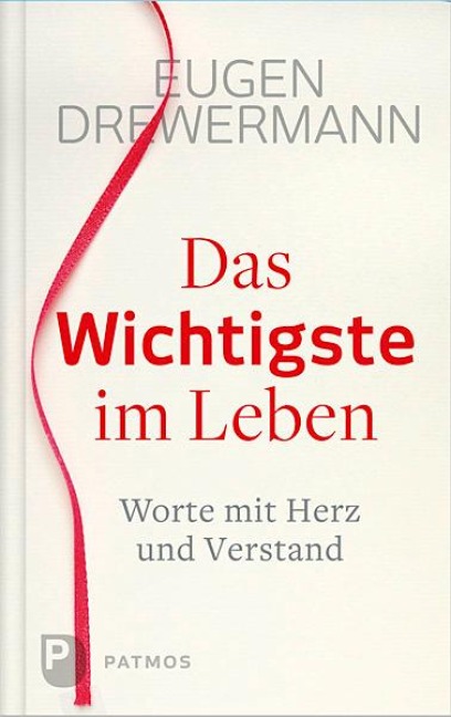 Das Wichtigste im Leben - Eugen Drewermann