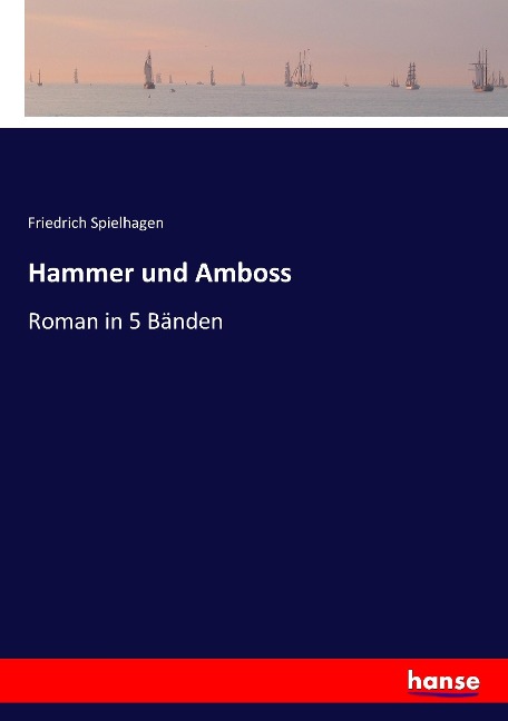 Hammer und Amboss - Friedrich Spielhagen