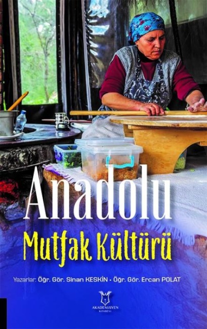 Anadolu Mutfak Kültürü - Sinan Keskin