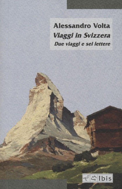 Viaggi in Svizzera. Due viaggi e sei lettere - Alessandro Volta