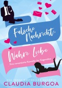 Cover-Bild zum Titel 'Falsche Nachricht, Wahre Liebe' von 'Claudia Burgoa'