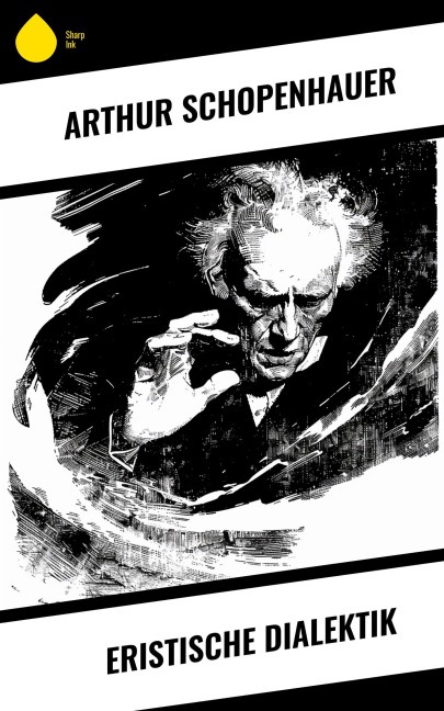 Eristische Dialektik - Arthur Schopenhauer
