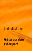 Cover-Bild zum Titel 'Grüsse aus dem Cyberspace' von 'Carlo di Monte'