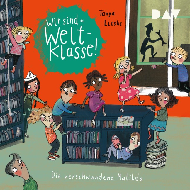 Wir sind (die) Weltklasse ¿ Teil 2: Die verschwundene Matilda - Tanya Lieske