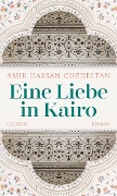 Cover-Bild zum Titel 'Eine Liebe in Kairo' von 'Amir Hassan Cheheltan'