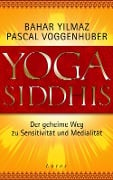 Yoga Siddhis - Bahar Yilmaz, Pascal Voggenhuber