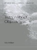 Cover-Bild zum Titel 'Truth Without Objectivity' von 'Max Kölbel'