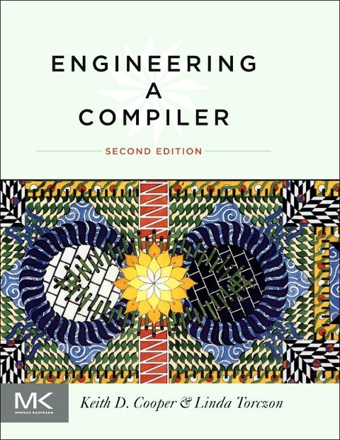 Engineering a Compiler - Keith D. Cooper, Linda Torczon