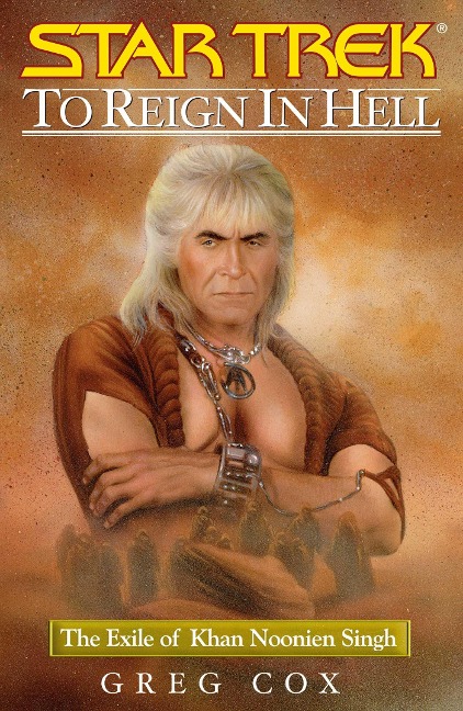 Star Trek: To Reign in Hell 03: The Exile of Khan Noonien Singh - Greg Cox