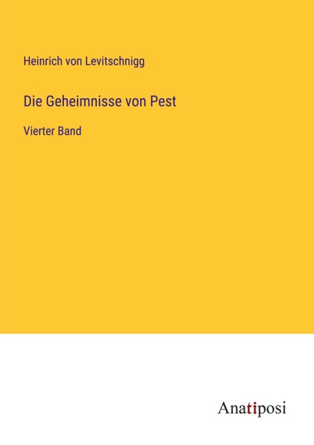 Die Geheimnisse von Pest - Heinrich Von Levitschnigg