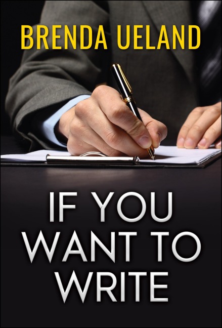 If You Want to Write - Brenda Ueland