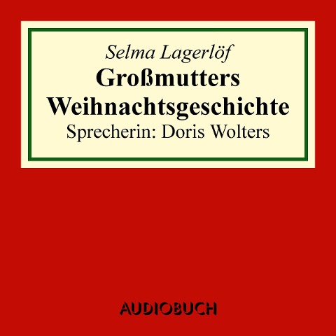 Großmutters Weihnachtsgeschichte - Selma Lagerlöf