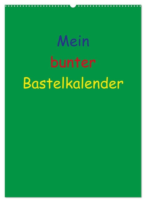 Mein bunter Bastel / Fotokalender (Wandkalender 2027 DIN A2 hoch), CALVENDO Monatskalender - Susanne Herppich
