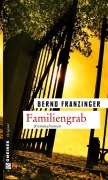 Cover-Bild zum Titel 'Familiengrab' von 'Bernd Franzinger'