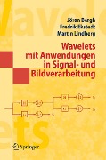 Cover-Bild zum Titel 'Wavelets mit Anwendungen in Signal- und Bildverarbeitung' von 'Jöran Bergh, Fredrik Ekstedt, Martin Lindberg'