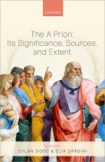 Cover-Bild zum Titel 'The a Priori: Its Significance, Sources, and Extent' von 'Dylan Dodd, Elia Zardini'