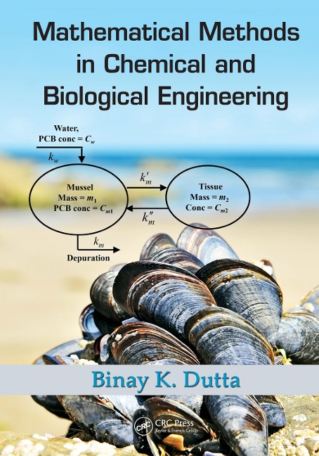 Mathematical Methods in Chemical and Biological Engineering - Binay Kanti Dutta
