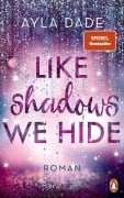 Cover-Bild zum Titel 'Like Shadows We Hide' von 'Ayla Dade'