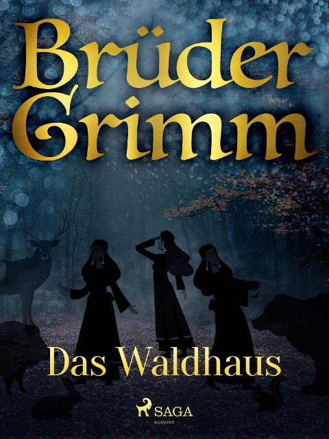 Das Waldhaus - Brüder Grimm