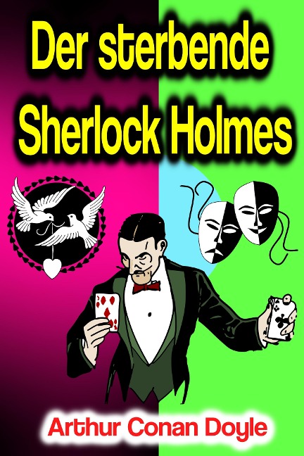 Der sterbende Sherlock Holmes - Arthur Conan Doyle