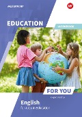 Cover-Bild zum Titel 'Education For You - English for Jobs in Education. Workbook' von 'Roisin Sweeny, Alan McElroy, Frances Kregler, Georgine Kalil'
