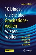 Cover-Bild zum Titel '10 Dinge, die Sie über Gravitationswellen wissen wollen' von 'Andreas Müller'