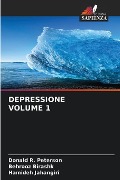 DEPRESSIONE VOLUME 1 - Donald R. Peterson, Behrooz Birashk, Hamideh Jahangiri