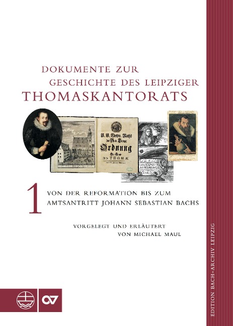Dokumente zur Geschichte des Thomaskantorats - Michael Maul