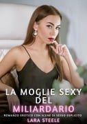 La Moglie Sexy del Miliardario - Lara Steele