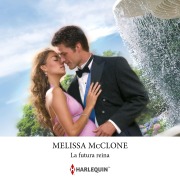 Cover-Bild zum Titel 'La futura reina' von 'Melissa Mcclone'