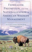 Cover-Bild zum Titel 'Federalism, Preemption, and the Nationalization of American Wildlife Management' von 'Lowell E. Baier'