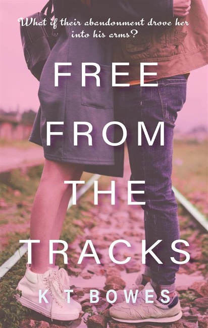 Free From the Tracks - K T Bowes