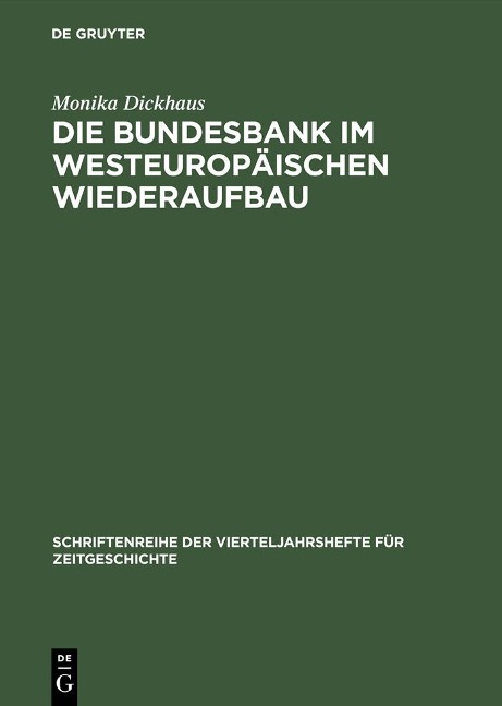 Die Bundesbank im westeuropäischen Wiederaufbau - Monika Dickhaus