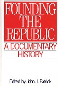 Cover-Bild zum Titel 'Founding the Republic' von 'John J. Patrick'