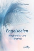 Cover-Bild zum Titel 'Engelseelen - Wegbereiter und Toröffner' von 'Zora Gienger'