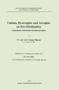 Cover-Bild zum Titel 'Umbau, Dystrophie und Atrophie an den Gliedmaßen' von 'Georg Maurer'