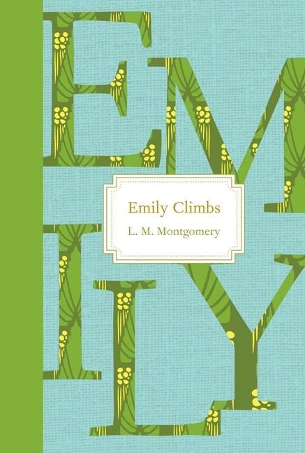 Emily Climbs - L M Montgomery