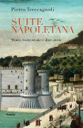 Cover-Bild zum Titel 'Suite napoletana. Storie, controstorie e altre storie' von 'Pietro Treccagnoli'
