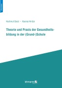 Cover-Bild zum Titel 'Theorie und Praxis der Gesundheitsbildung in der (Grund-)Schule' von 'Hartmut Giest, Ksenia Hintze'