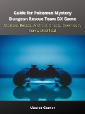 Cover-Bild zum Titel 'Guide for Pokemon Mystery Dungeon Rescue Team DX Game, Starters, Bosses, Android, Cheats, Download, Items, Unofficial' von 'Master Gamer'