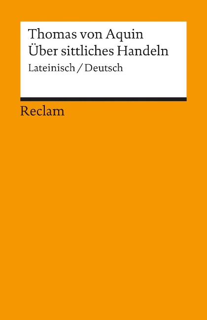 Über sittliches Handeln - Thomas von Aquin