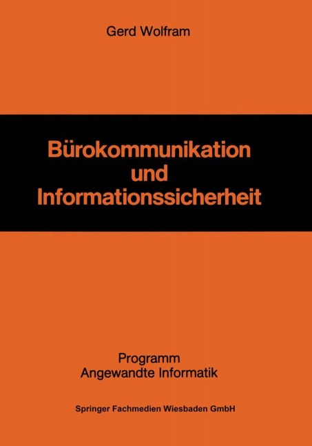 Bürokommunikation und Informationssicherheit - Gerd Wolfram