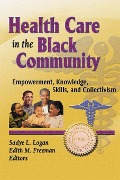 Cover-Bild zum Titel 'Health Care in the Black Community' von 'Sadye Logan, Edith M. Freeman'