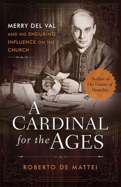 A Cardinal for the Ages - Roberto De Mattei