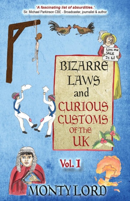 Bizarre Laws & Curious Customs of the UK - Monty Lord