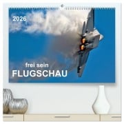Cover-Bild zum Titel 'Flugschau - frei sein (hochwertiger Premium Wandkalender 2026 DIN A2 quer), Kunstdruck in Hochglanz' von 'Peter Roder'
