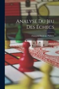 Cover-Bild zum Titel 'Analyse Du Jeu Des Échecs' von 'François Danican Philidor'