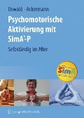Psychomotorische Aktivierung mit SimA-P - Andreas Ackermann, Wolf-D. Oswald