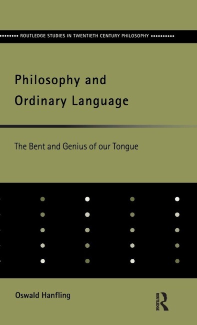 Philosophy and Ordinary Language - Oswald Hanfling