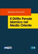 Il Diritto Penale Islamico nel Medio Oriente - Stefania Franchini